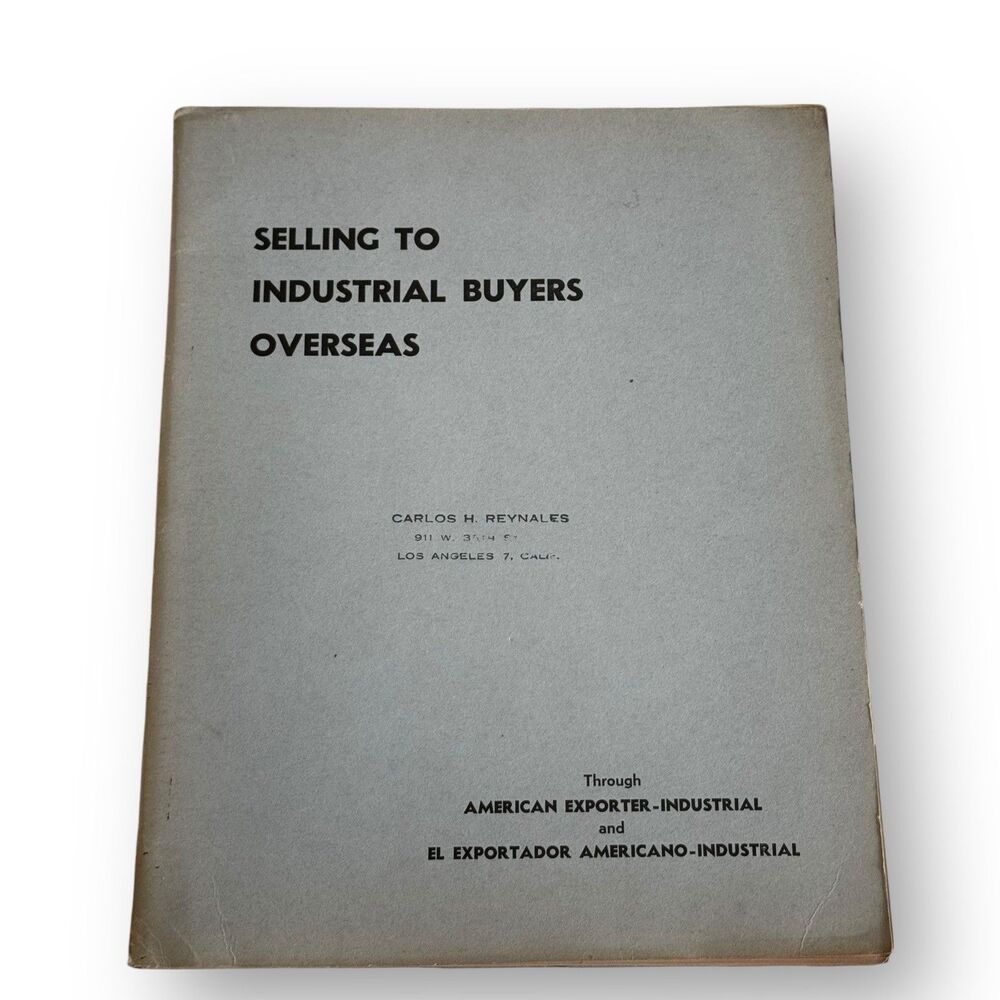 Selling to Industrial Buyers Overseas- American Exporter Industrial Booklet 1946